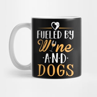 Fueled By Wine and Dogs Mug